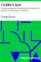 [Gutenberg 415] • The Bible in Spain / Or, the Journeys, Adventures, and Imprisonments of an Englishman, in an Attempt to Circulate the Scriptures in the Peninsula